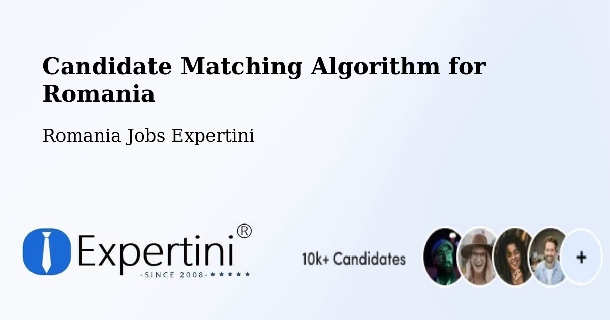 Candidate Matching Algorithm Overview – Comuna Lupeni - Romania Jobs Expertini