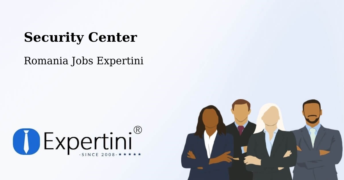 Security & Compliance – Comuna Lupeni - Romania Jobs Expertini